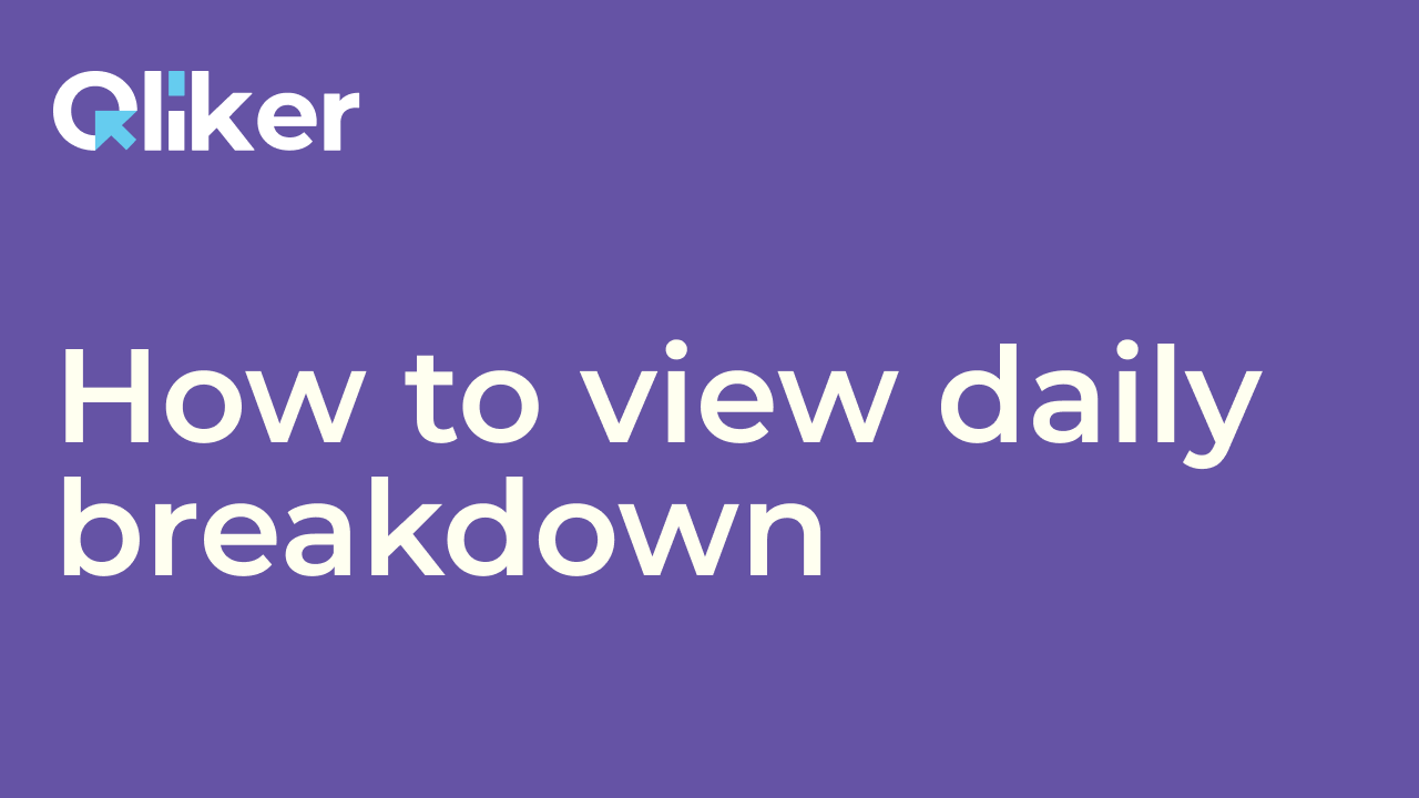 How to view daily breakdown - Qliker.io - Knowledge Base