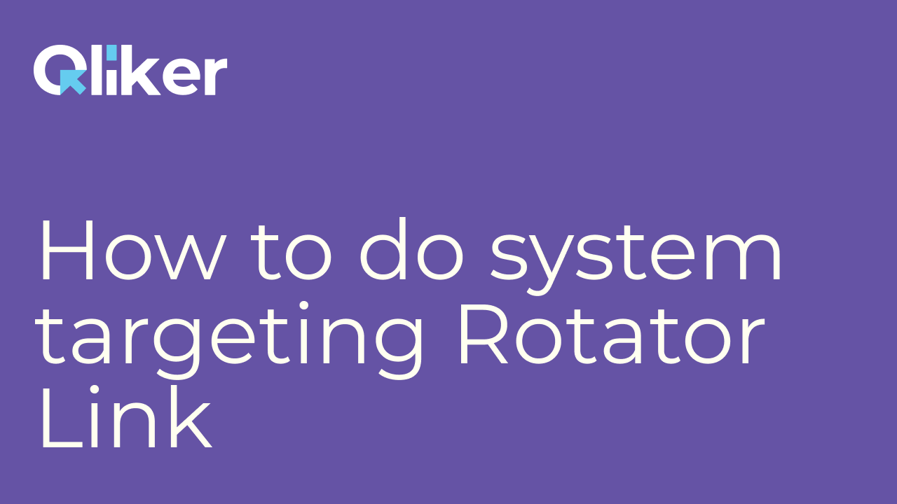How to do system targeting in Rotator Link - Qliker.io - Knowledge Base